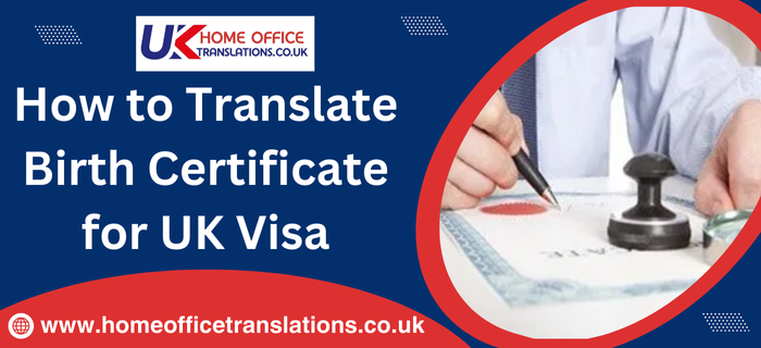 Simple Guide to Translating a Birth Certificate for a UK Visa