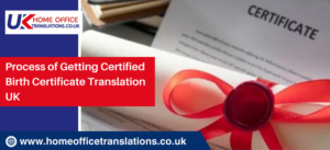 How to Get a Certified Translation of Birth Certificate in UK