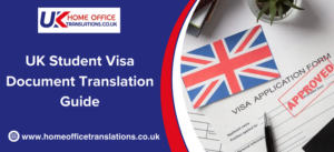 The Complete Guide to UK Student Visa Document Translation