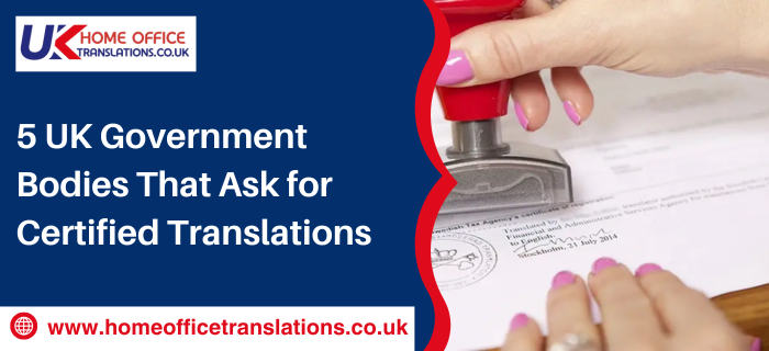 5 UK Government Bodies That Ask for Certified Translations